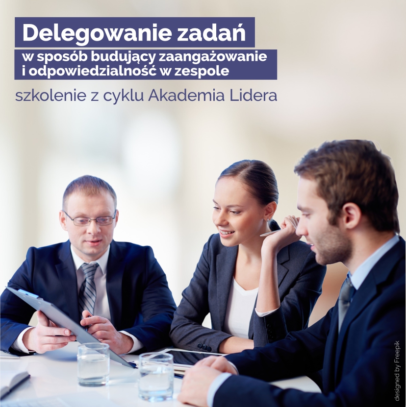 Delegowanie zadań w sposób budujący zaangażowanie i odpowiedzialność w zespole - szkolenie stacjonarne