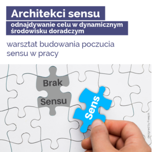 Architekci sensu w środowisku doradczym - szkolenie stacjonarne